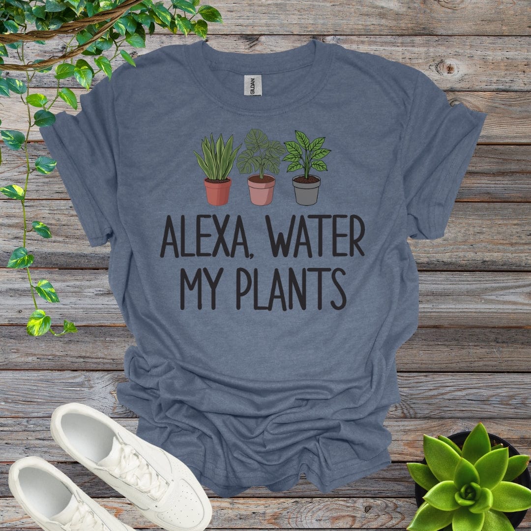 Heather Indigo / S Alexa, Water my plants Shirt