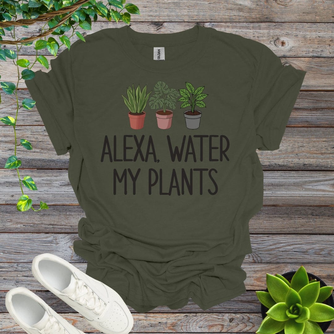 Military Green / S Alexa, Water my plants Shirt