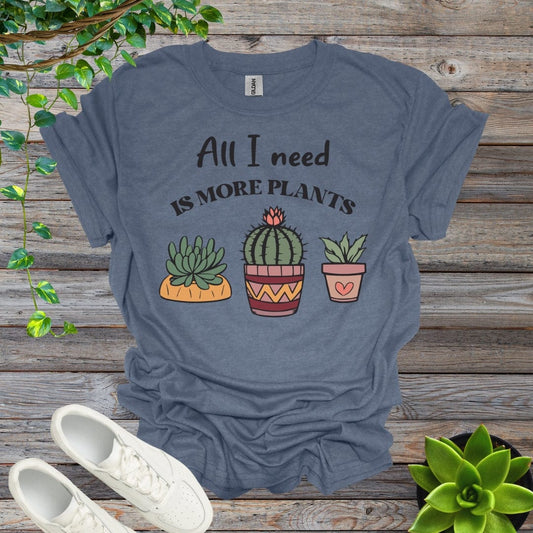 Heather Indigo / S All I need is more plants Shirt