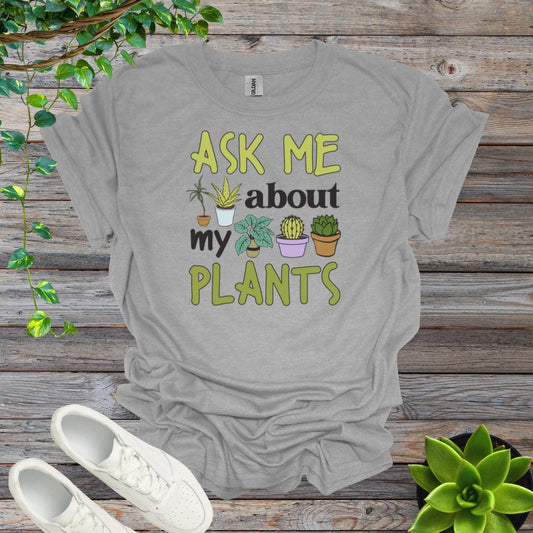 Sport Grey / S Ask me about my plants Shirt