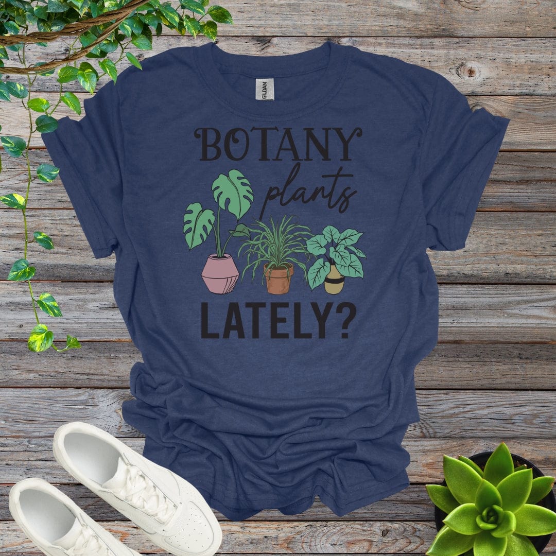 Heather Navy / S Botany Plants Lately? Shirt