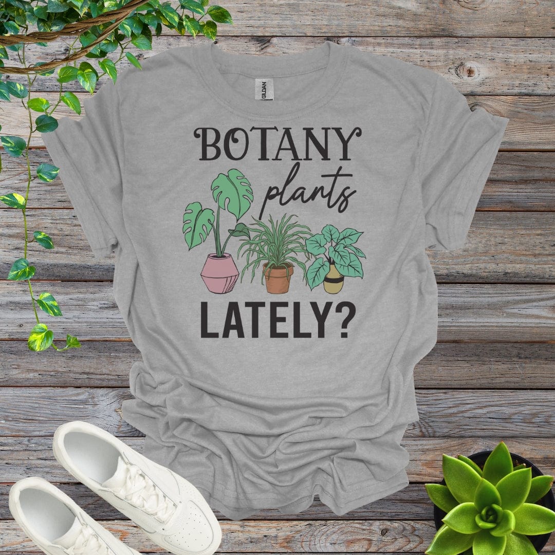 Sport Grey / S Botany Plants Lately? Shirt