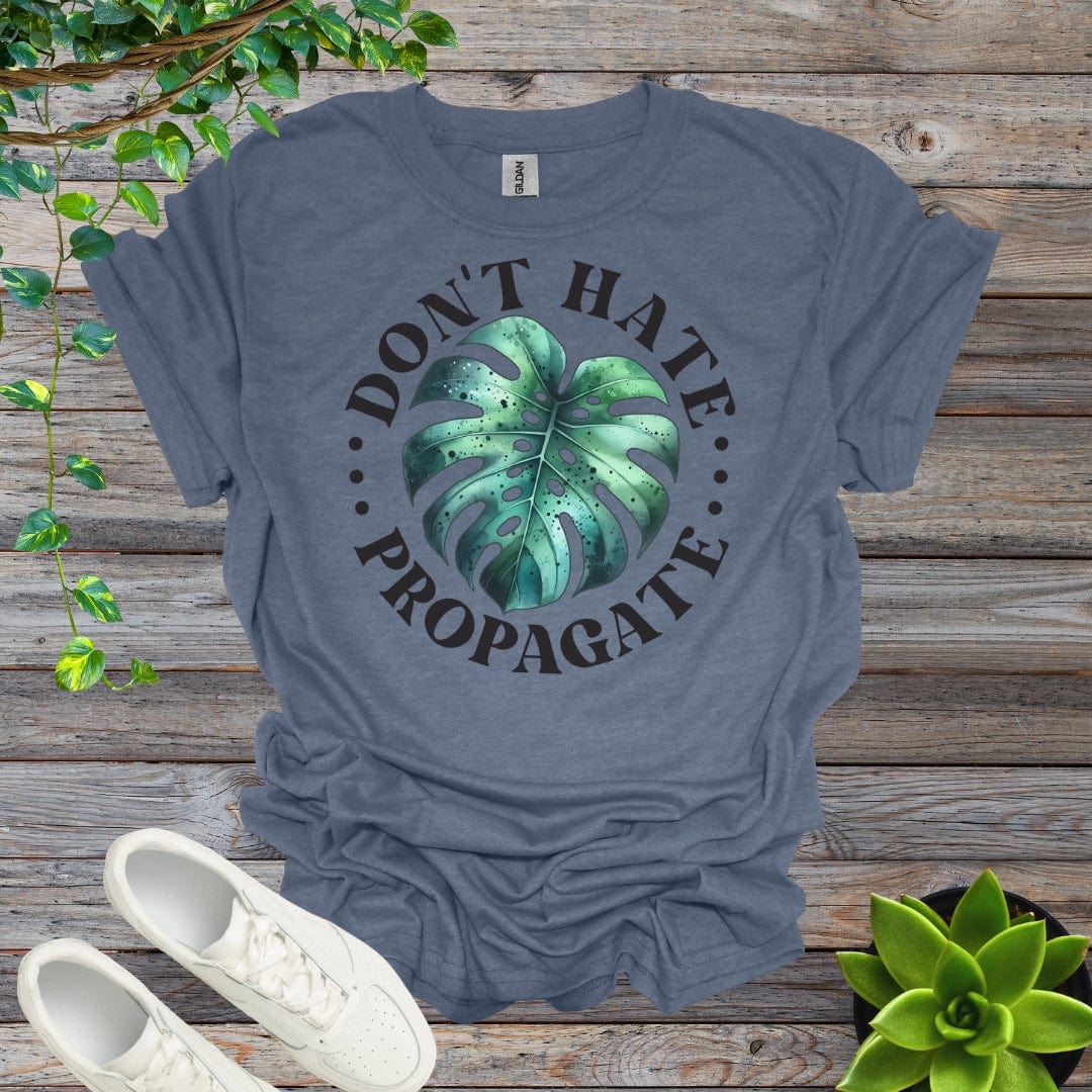 Heather Indigo / S Don't Hate Propagate Shirt