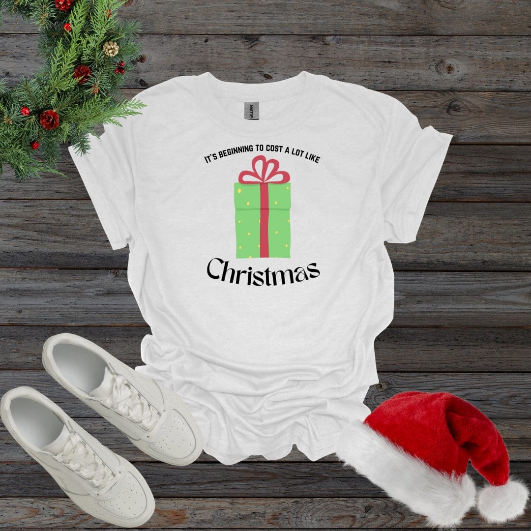 White / S It's Beginning To Cost A Lot Like Christmas Shirt