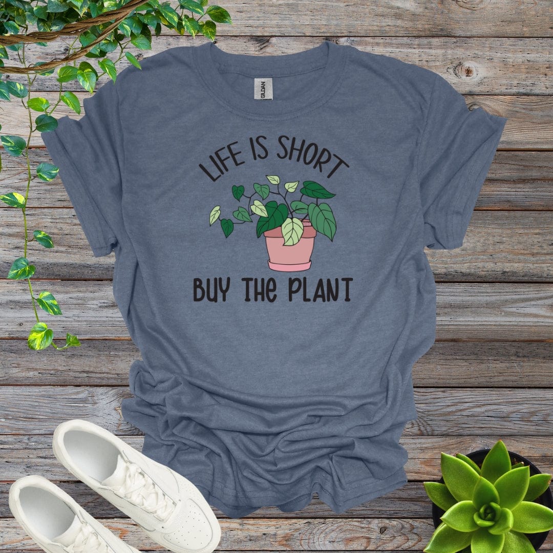 Heather Indigo / S Life Is Short, Buy The Plant Shirt