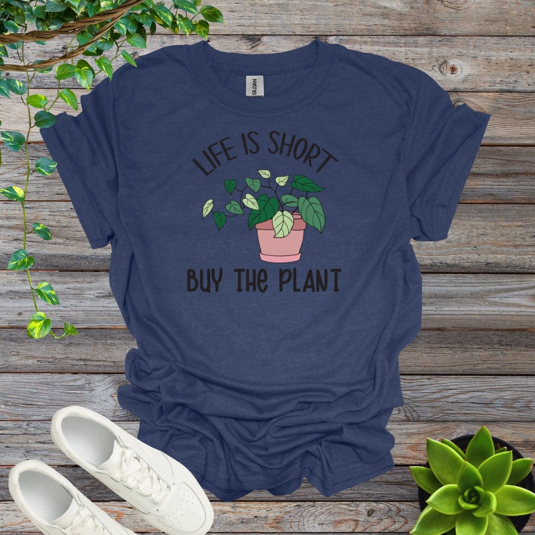 Heather Navy / S Life Is Short, Buy The Plant Shirt