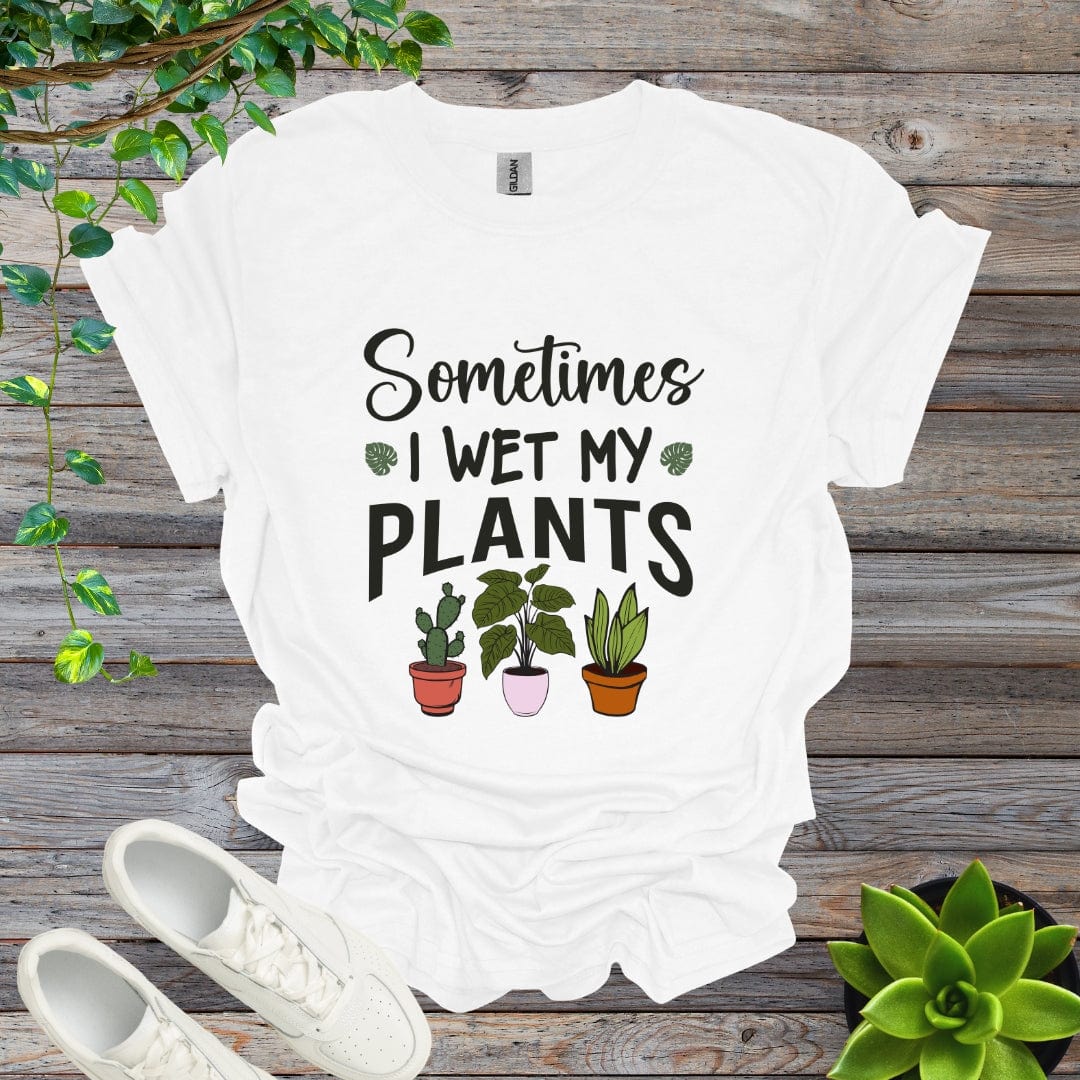 White / S Sometime I Wet My Plants - Version 2 Shirt