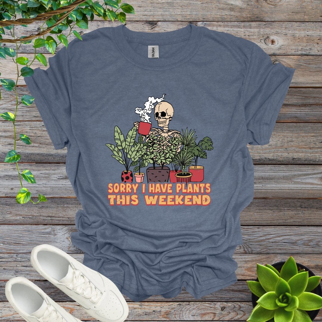 Heather Indigo / S Sorry I Have Plants This Weekend Shirt