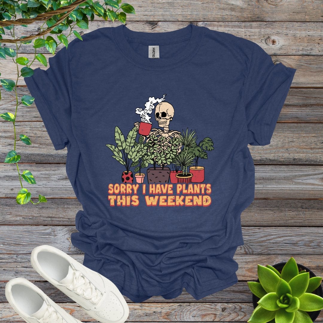 Heather Navy / S Sorry I Have Plants This Weekend Shirt